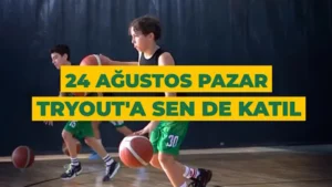 24 Ağustos Pazar Tryout'a Sen De Katıl